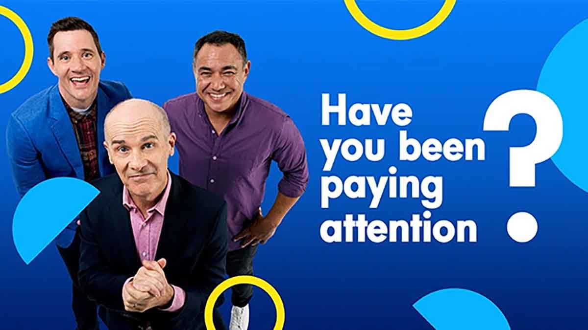 Watch "Have You Been Paying Attention?" here on TV Catchup Australia
